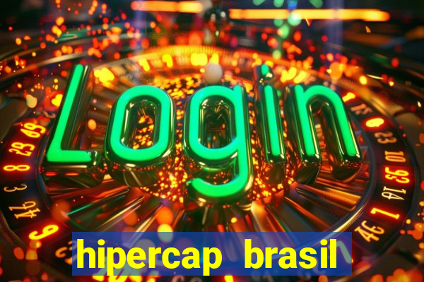 hipercap brasil como funciona